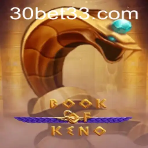 Descubra o Fascinante Universo do BookOfKeno e da Estratégia 30bet